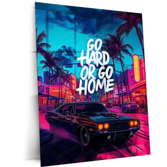 Go Hard or Go Home Metal Poster – Motivational Wall Art | Hustle & Grind Decor - TURTLEWINGS 