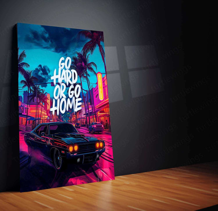 Go Hard or Go Home Metal Poster – Motivational Wall Art | Hustle & Grind Decor - TURTLEWINGS 