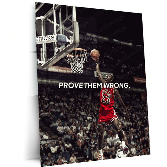 Prove Them Wrong Quote Metal Poster