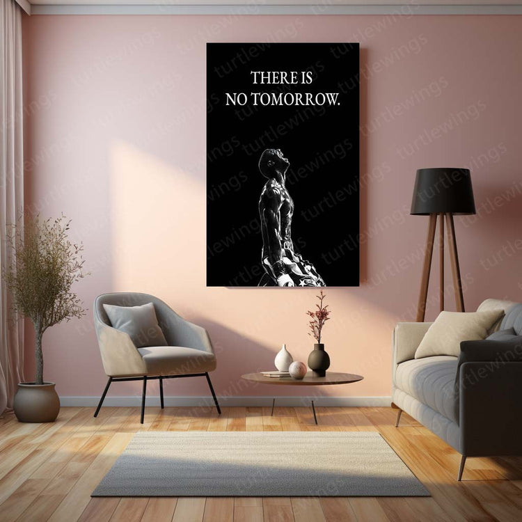 There Is No Tomorrow Quote Metal Poster | Motivational Art | High-Quality Metal Print