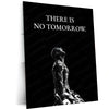 There Is No Tomorrow Quote Metal Poster | Motivational Art | High-Quality Metal Print